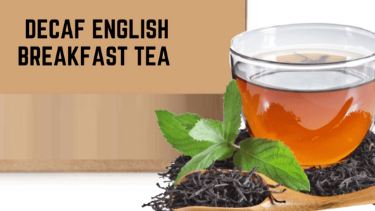 Decaf English Breakfast Tea - Cupify Cupify